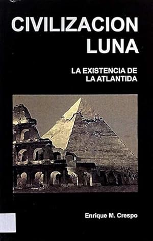 Imagen del vendedor de Civilizacin Luna. La existencia de La Atlntida. a la venta por LibroUsado | TikBooks