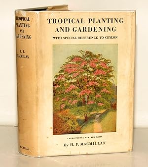 Tropical Planting and Gardening with special reference to Ceylon.