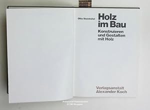 Seller image for Holz im Bau Konstruieren und Gestalten mit Holz, for sale by Antiquariat Kastanienhof
