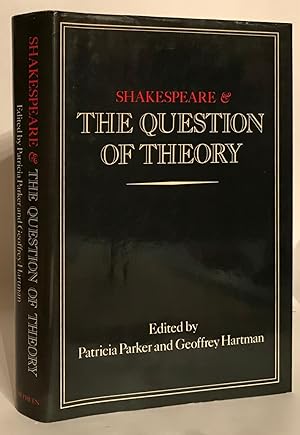 Shakespeare and the Question of Theory.