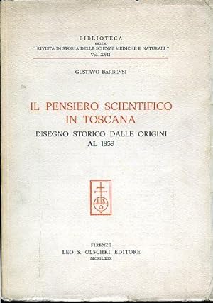 Immagine del venditore per Il pensiero scientifico in Toscana. Disegno storico dalle origini al 1859 venduto da Gilibert Libreria Antiquaria (ILAB)