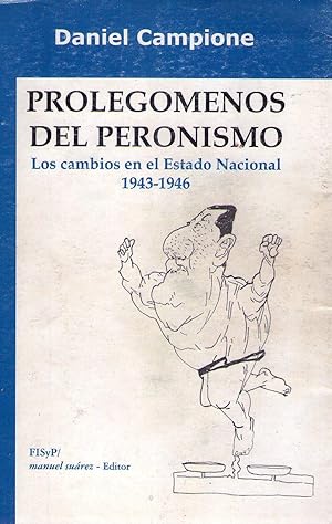 PROLEGOMENOS DEL PERONISMO. Los cambios del Estado Nacional 1943 - 1946. Corrección final julio 2003