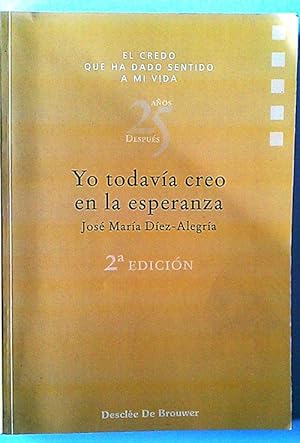 Seller image for Yo todava creo en la esperanza for sale by Librera Salvalibros Express