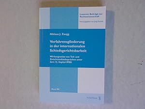 Bild des Verkufers fr Verfahrensgliederung in der internationalen Schiedsgerichtbarkeit: Wirkungsweise von Teil- und Zwischenschiedssprchen unter dem 12. Kapitel IPRG. Luzerner Beitrge zur Rechtswissenschaft, Band 84. zum Verkauf von Antiquariat Bookfarm