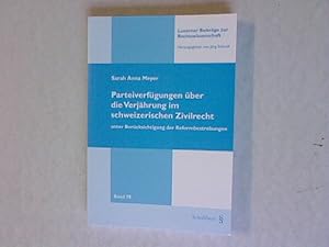 Bild des Verkufers fr Parteiverfgungen ber die Verjhrung im schweizerischen Zivilrecht: unter Bercksichtigung der Reformbestrebungen. Luzerner Beitrge zur Rechtswissenschaft, Band 78. zum Verkauf von Antiquariat Bookfarm