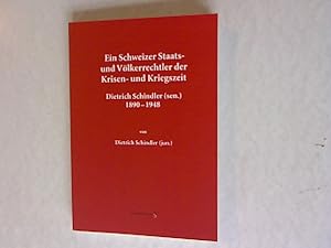 Bild des Verkufers fr Ein Schweizer Staats- und Vlkerrechtler der Krisen- und Kriegszeit: Dietrich Schindler (sen.) 1890-1948. zum Verkauf von Antiquariat Bookfarm