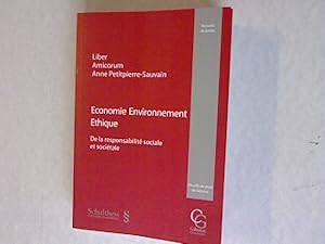 Bild des Verkufers fr Economie Environnement Ethique: De la responsabilit sociale et socitale. Liber Amicorum Anne Petitpierre-Sauvain. zum Verkauf von Antiquariat Bookfarm