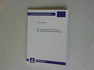 Seller image for Die anschauliche Vermittlung von sozialen Zusammenhngen. Europische Hochschulschriften, Band 708. for sale by Antiquariat Bookfarm