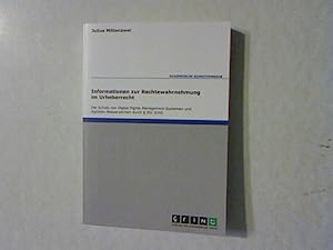 Imagen del vendedor de Informationen zur Rechtewahrnehmung im Urheberrecht: Der Schutz von Digital Rights Management-Systemen und digitalen Wasserzeichen durch und 95c UrhG. a la venta por Antiquariat Bookfarm