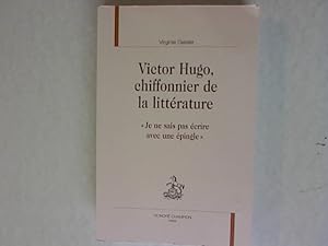 Imagen del vendedor de Victor Hugo, chiffonnier de la littrature. "Je ne sais pas crire avec une pingle". a la venta por Antiquariat Bookfarm