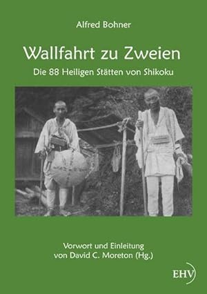 Seller image for Wallfahrt zu Zweien : Die 88 Heiligen Sttten von Shikoku for sale by AHA-BUCH GmbH