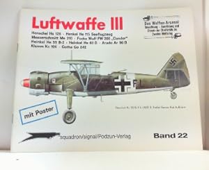 Imagen del vendedor de Luftwaffe III. Hs 126, Henkel He 115 Seeflugzeug, Messerschmitt Me 210, Focke Wulf FW 200, He 59 B2, He 60 D, Ar 96 B, KC 106, Go 242. Waffen-Arsenal Band 22. OHNE Poster. a la venta por Antiquariat Ehbrecht - Preis inkl. MwSt.