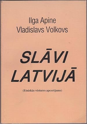 Slavi Latvija ( Etniskas Vestures Apcerejums