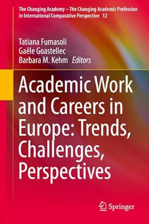 Immagine del venditore per Academic Work and Careers in Europe: Trends, Challenges, Perspectives venduto da BuchWeltWeit Ludwig Meier e.K.