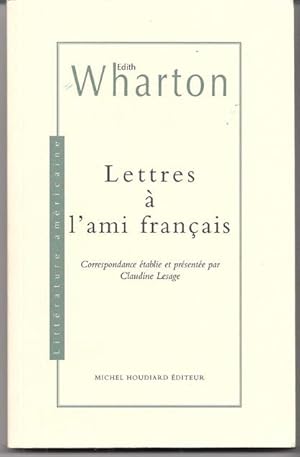 Lettres a l'ami Francais. Correspondance etablie et presentee par Claudine Lesage