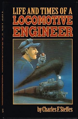 The Life and Times of a Locomotive Engineer (SIGNED COPY)