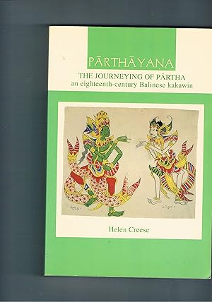 Parthayana: The Journey of Partha : an Eighteenth Century Balinese Kakawin