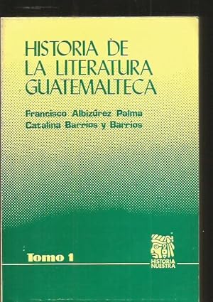 Imagen del vendedor de HISTORIA DE LA LITERATURA GUATEMALTECA. TOMO 1 a la venta por Desvn del Libro / Desvan del Libro, SL