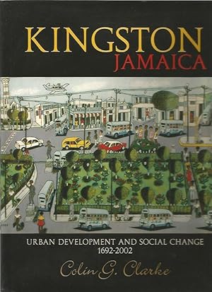 Kingston Jamaica Urban Development and Social Change 1692-2002