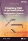 Innovación y mejora de procesos logísticos. Análisis, diagnóstico e implantación de sistemas logí...