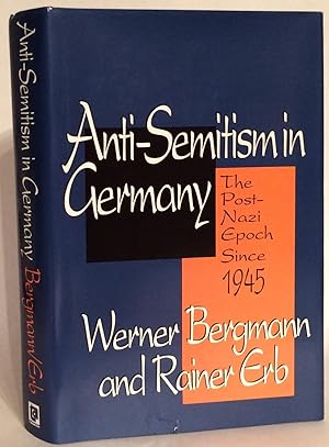 Anti-Semitism in Germany. The Post-Nazi Epoch Since 1945.