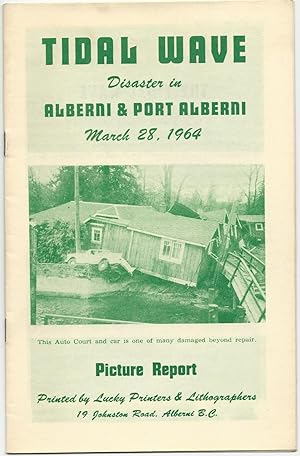 Tidal Wave: Disaster in Alberni & Port Alberni March 28, 1964