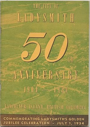 Seller image for Souvenir of the Fiftieth (50th) Anniversary of the Corporation of the City of Ladysmith, Vancouver Island, British Columbia (1904-1954) for sale by Purpora Books