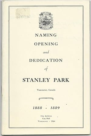 The Naming Opening and Dedication of Stanley Park [ Vancouver, Canada 1888-1889 ] (Signed)