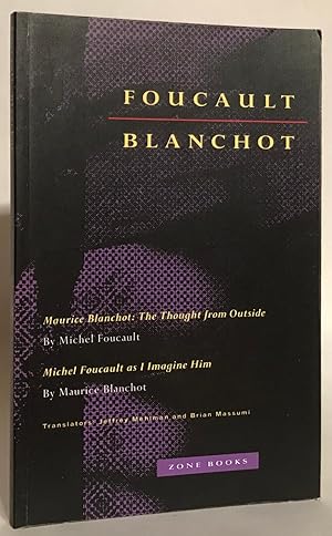 Seller image for Maurice Blanchot: The Thought from Outside, by Michel Foucault; and Michel Foucault as I Imagine Him, by Maurice Blanchot. for sale by Thomas Dorn, ABAA