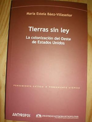Seller image for Tierras sin ley. La colonizacin del Oeste de Estados Unidos for sale by Librera Antonio Azorn
