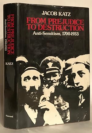 Image du vendeur pour From Prejudice to Destruction: Anti-Semitism, 1700-1933. mis en vente par Thomas Dorn, ABAA