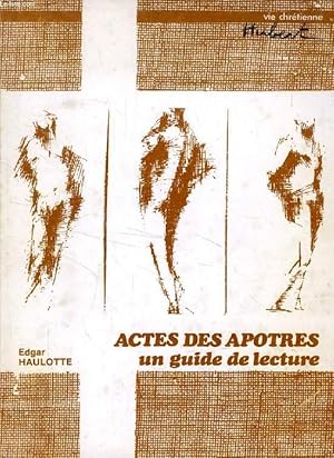 Image du vendeur pour ACTES DES APOTRES, UN GUIDE DE LECTURE (SUPPLEMENT A 'VIE CHRETIENNE', N 212) mis en vente par Le-Livre