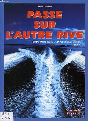 Bild des Verkufers fr PASSE SUR L'AUTRE RIVE, TEMPS FORT VERS LA PROFESSION DE FOI, JEUNES zum Verkauf von Le-Livre