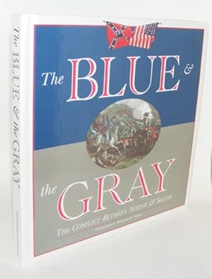 Seller image for THE BLUE AND THE GRAY The Conflict Between North and South for sale by Rothwell & Dunworth (ABA, ILAB)