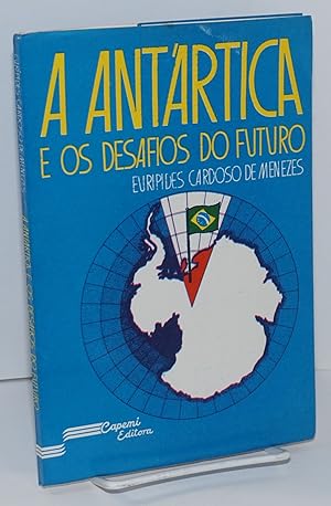 A Antártica e os Desafios do Futuro