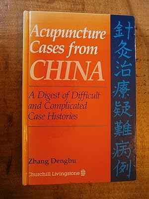 ACUPUNCTURE CASES FROM CHINA: A digest of diccicult and complicated case histories