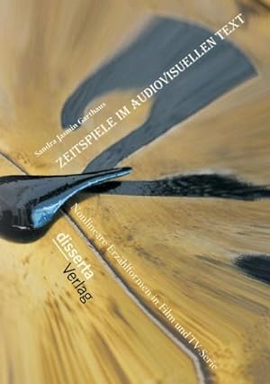 Seller image for Zeitspiele im audiovisuellen Text: Nonlineare Erzhlformen in Film und TV-Serie for sale by AHA-BUCH GmbH