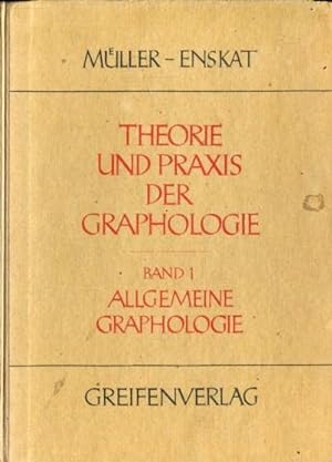 Theorie und Praxis der Graphologie. Erster Band: Allgemeine Graphologie.