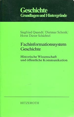 Seller image for Fachinformationssystem Geschichte. Historische Wissenschaft und ffentliche Kommunikation. for sale by Antiquariat am Flughafen