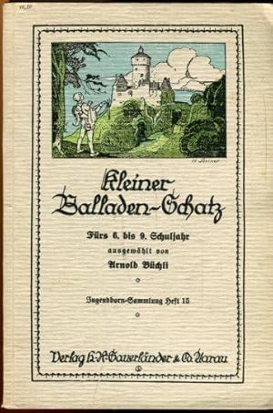 Seller image for Kleiner Balladen-Schatz. Frs 6. bis 9. Schuljahr ausgewhlt von A. Bchli. for sale by Antiquariat am Flughafen