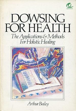 Seller image for Dowsing for health. The applications & methods for holistic healing [Text Englisch]. for sale by Antiquariat am Flughafen