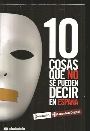 Imagen del vendedor de 10 COSAS QUE NO SE PUEDEN DECIR EN ESPAA a la venta por Desvn del Libro / Desvan del Libro, SL