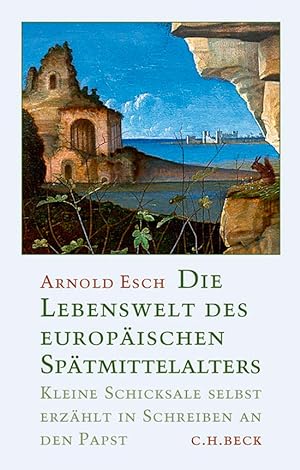 Seller image for Die Lebenswelt des europischen Sptmittelalters. Kleine Schicksale selbst erzhlt in Schreiben an den Papst. for sale by artbook-service