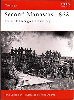 Second Manassas 1862: Robert E Lee's Greatest Victory (Osprey Campaign)