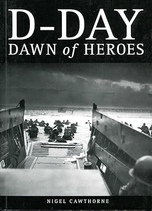 Seller image for D - Day : Dawn of Heroes for sale by Pendleburys - the bookshop in the hills
