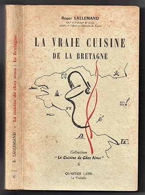 La Vraie Cuisine de la Bretagne : préface d'Edouard Longue
