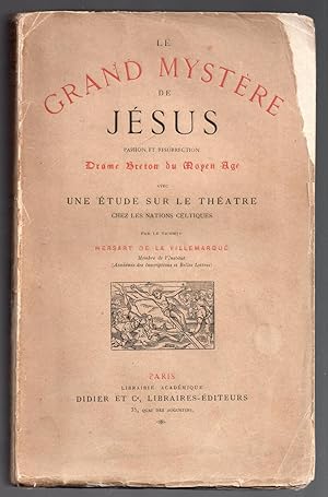 Le Grand Mystère de Jésus passion et résurrection : Drame Breton du Moyen Age avec une Etude sur ...