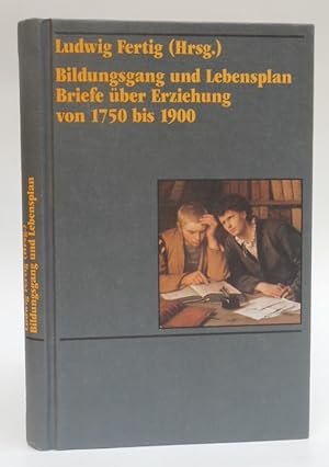 Seller image for Bildungsgang und Lebensplan. Briefe ber Erziehung von 1750 bis 1900. for sale by Der Buchfreund