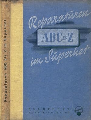 Bild des Verkufers fr Reparaturen ABC bis Z im Superhet (Blaupunkt-Schriftenreihe Band 3) zum Verkauf von Paderbuch e.Kfm. Inh. Ralf R. Eichmann