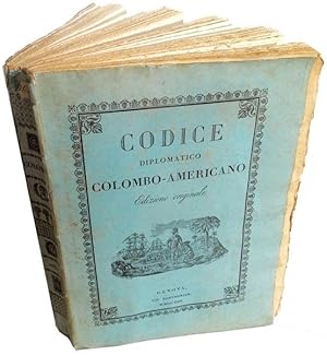 Codice diplomatico colombo-americano ossia raccolta di documenti originali e inediti, spettanti a...